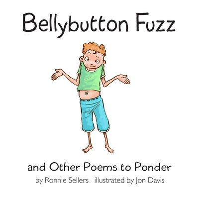 Bellybutton Fuzz and Other Poems to Ponder by Sellers, Ronnie