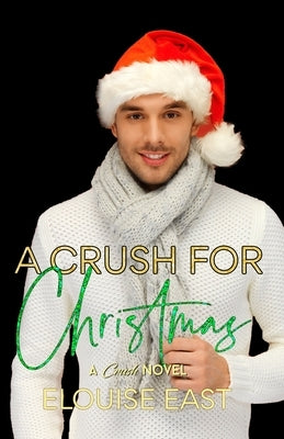 A Crush for Christmas by East, Elouise