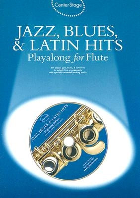 Jazz, Blues & Latin Hits Play-Along: Center Stage Series [With Audio CD] by Hal Leonard Corp