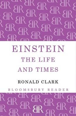 Einstein: The Life and Times by Clark, Ronald