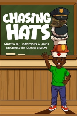 Chasing Hats by Allen, Christopher A.