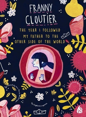 The Year I Followed My Father to the Other Side of the World by Lapointe, Stephanie
