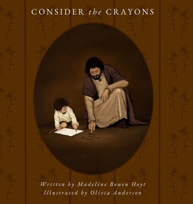 Consider the Crayons by Hoyt, Madeline Bowen