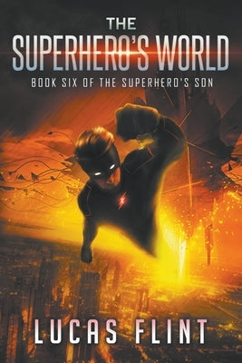 The Superhero's World by Flint, Lucas