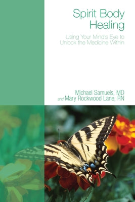 Spirit Body Healing by Samuels, Michael