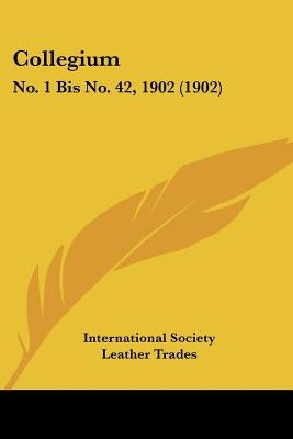 Collegium: No. 1 Bis No. 42, 1902 (1902) by International Society Leather Trades