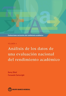 Evaluaciones Nacionales del Rendimiento Académico Volumen 4: Análisis de Los Datos de Una Evaluación Nacional del Rendimiento Académico Volume 4 by Shiel, Gerry