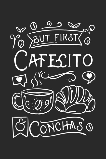 But First Cafecito & Conchas: 120 Pages I 6x9 I Graph Paper 4x4 by Notebooks, Funny