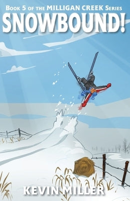 Snowbound! by Miller, Kevin