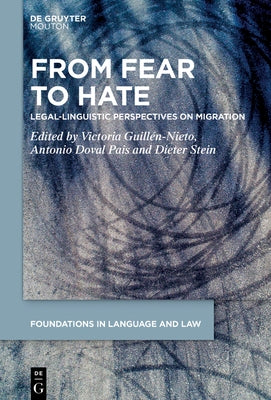From Fear to Hate: Legal-Linguistic Perspectives on Migration by Guillén-Nieto, Victoria