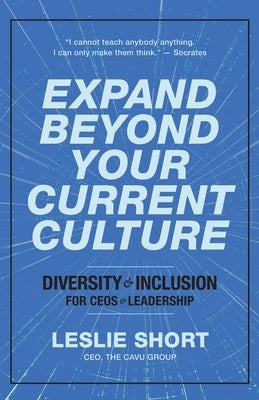 Expand Beyond Your Current Culture by Short, Leslie