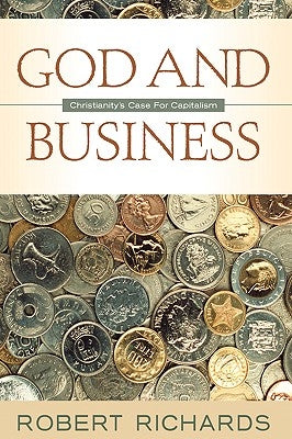 God and Business by Richards, Robert R.