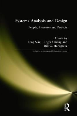 Systems Analysis and Design: People, Processes, and Projects by Siau, Keng