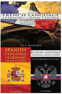 French Language Learning Crash Course + Spanish Language Learning Crash Course + by Fll Books