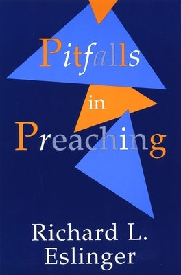 Pitfalls in Preaching by Eslinger, Richard