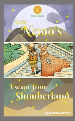 Little Nemo's Escape from Slumberland by Matthews, Nathaniel
