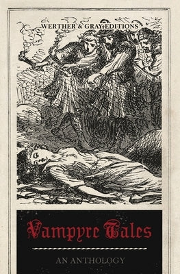 Vampyre Tales: An Anthology by Polidori, John William