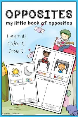 Opposites: My Little book of Opposites (workbook, coloring book, activity book, cut cards and play, drawing book) by Pike, Stephanie C.