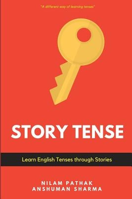 Story Tense: Learn English Tenses Through Stories by Sharma, Anshuman