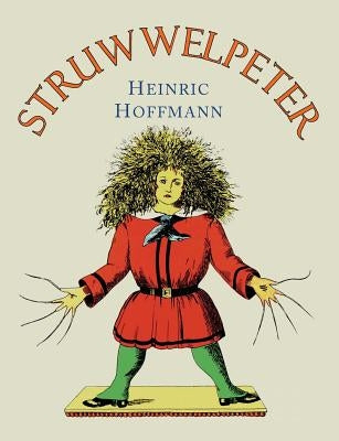 Struwwelpeter: English Translation by Hoffmann, Heinrich