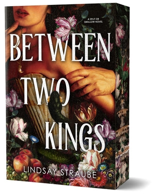 Between Two Kings (Deluxe Edition): A Split or Swallow Novel by Straube, Lindsay
