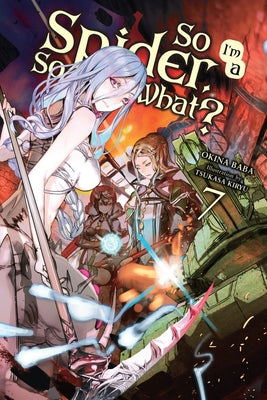 So I'm a Spider, So What?, Vol. 7 (Light Novel) by Baba, Okina