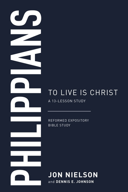 Philippians: To Live Is Christ by Nielson, Jonathan