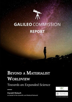 Beyond a Materialist Worldview Towards an Expanded Science by Walach, Harald