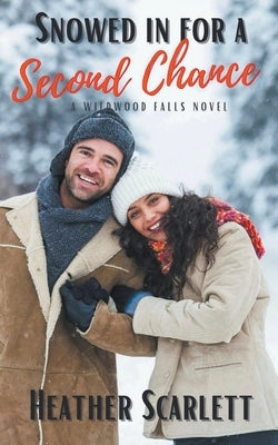 Snowed in for a Second Chance by Scarlett, Heather