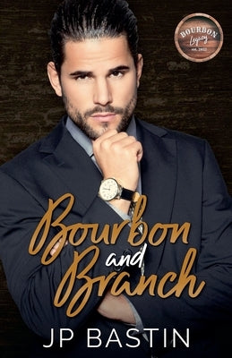 Bourbon and Branch by Bastin, J. P.