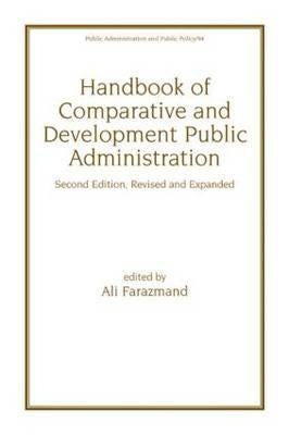 Handbook of Comparative and Development Public Administration by Farazmand, Ali