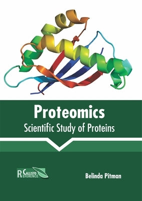 Proteomics: Scientific Study of Proteins by Pitman, Belinda