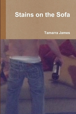 Stains on the Sofa by James, Tamarra