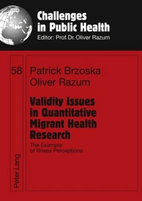 Validity Issues in Quantitative Migrant Health Research: The Example of Illness Perceptions by Razum, Oliver