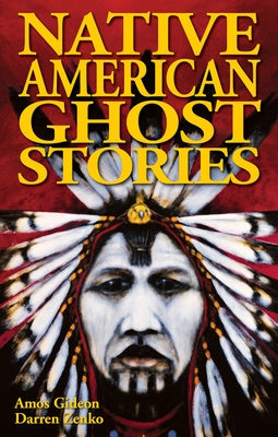Native American Ghost Stories by Gideon, Amos
