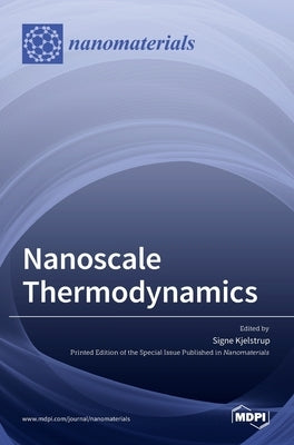 Nanoscale Thermodynamics by Kjelstrup, Signe