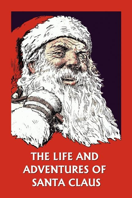The Life and Adventures of Santa Claus (Yesterday's Classics) by Houghton, Amelia C.