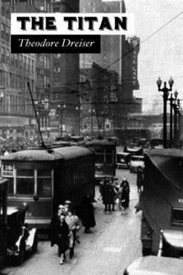 The Titan by Dreiser, Theodore