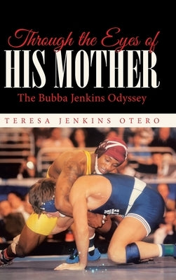 Through the Eyes of His Mother: The Bubba Jenkins Odyssey by Jenkins Otero, Teresa