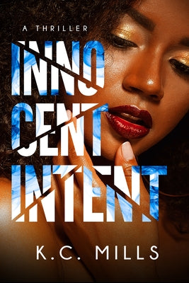Innocent Intent by Mills, K. C.