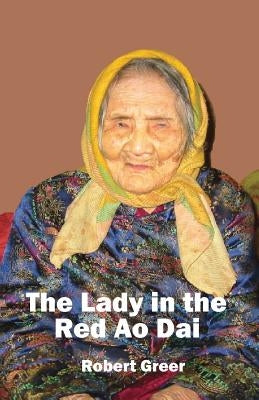 The Lady in the Red Ao Dai by Greer, Robert