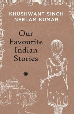 Our Favourite Indian Stories by Singh, Khushwant