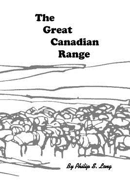 The Great Canadian Range by Long, Philip S.