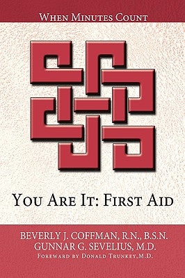You Are It: First Aid: When Minutes Count by Coffman, B. S. N.