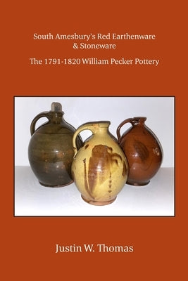 South Amesbury's Red Earthenware & Stoneware by Thomas, Justin