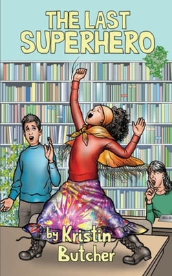 The Last Superhero by Butcher, Kristin