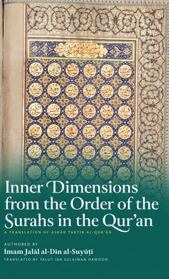 Inner Dimensions from the Order of the Surahs in the Qur'an (HB) by Al-Suyuti, Jalal Al-Din