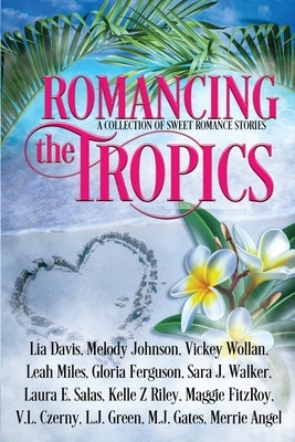 Romancing the Tropics by Johnson, Melody