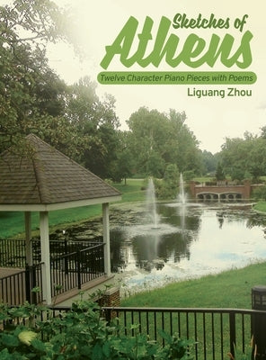 Sketches of Athens: Twelve Character Piano Pieces with Poems by Zhou, Liguang