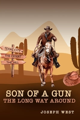 Son of a Gun: The Long Way Around by West, Joseph